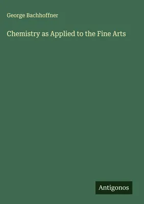 Produktbild von Chemistry as Applied to the Fine Arts