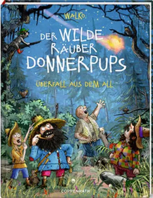 Produktbild von Der wilde Räuber Donnerpups - Band 2. Überfall aus dem All