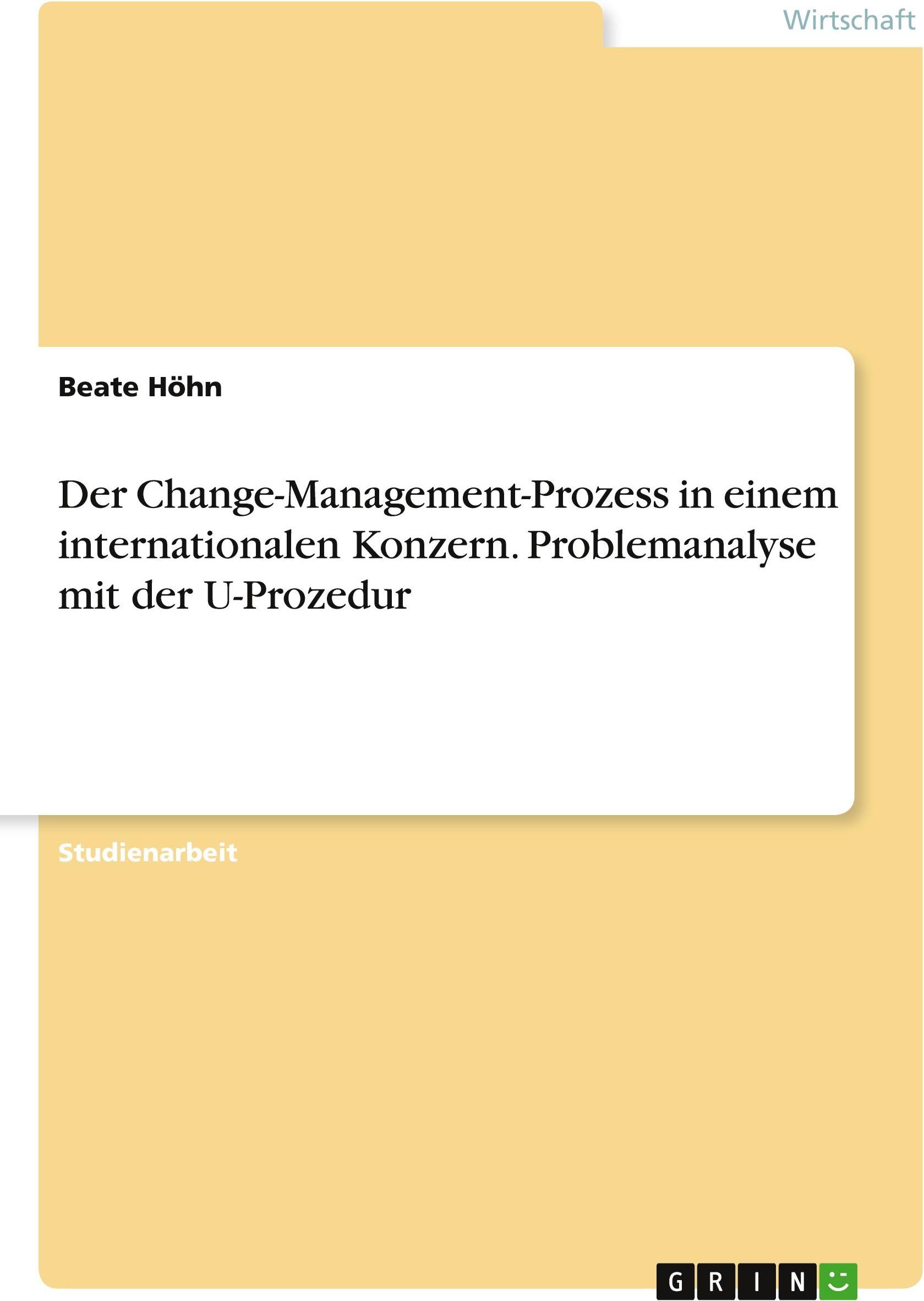 Der Change-Management-Prozess in einem internationalen Konzern. Problemanalyse mit der U-Prozedur