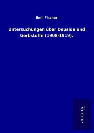 TP Verone Publishing Untersuchungen über Depside und Gerbstoffe (1908-1919).