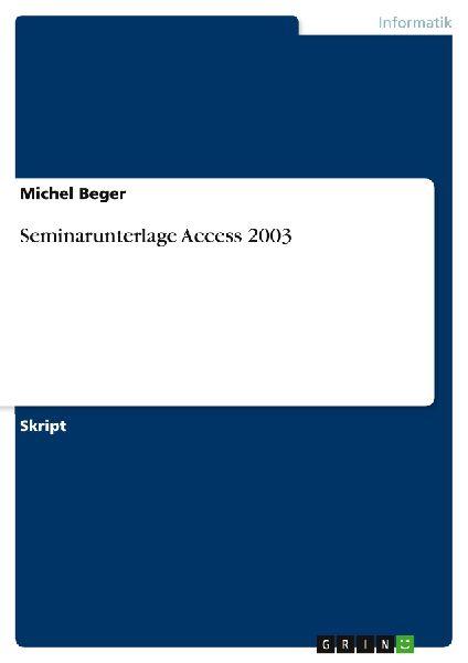 GRIN Verlag Seminarunterlage Access 2003