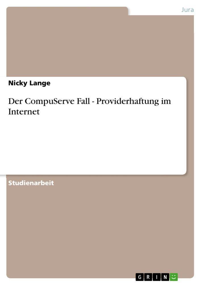 Sonstige Verlage Der CompuServe Fall - Providerhaftung im Internet