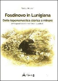 Sonstige Verlage Fosdinovo in Lunigiana. Della toponomastica storica e minore