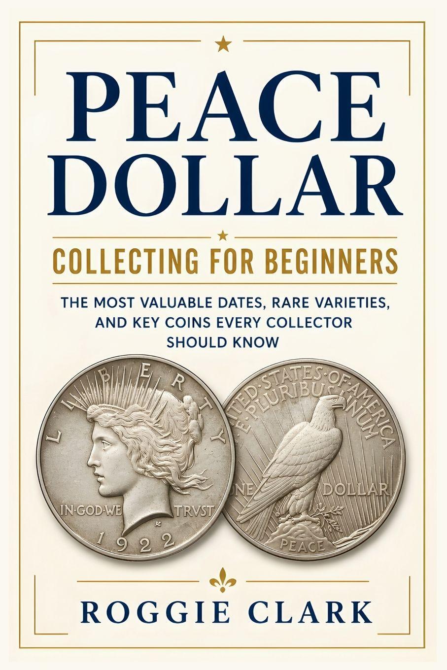 Sonstige Verlage Peace Dollar Collecting For Beginners