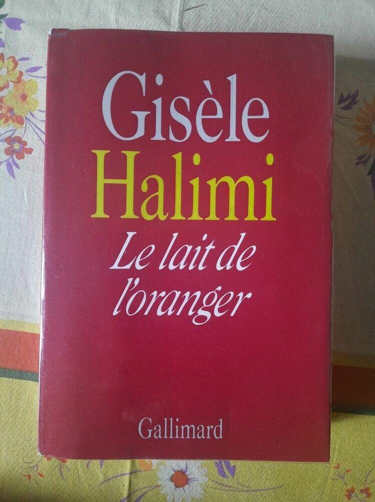 Halimi Gisèle - Le Lait de L'Oranger gallimard