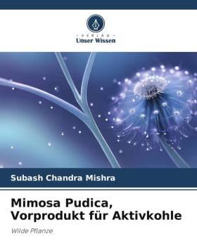 Sonstige Verlage Mimosa Pudica, Vorprodukt für Aktivkohle