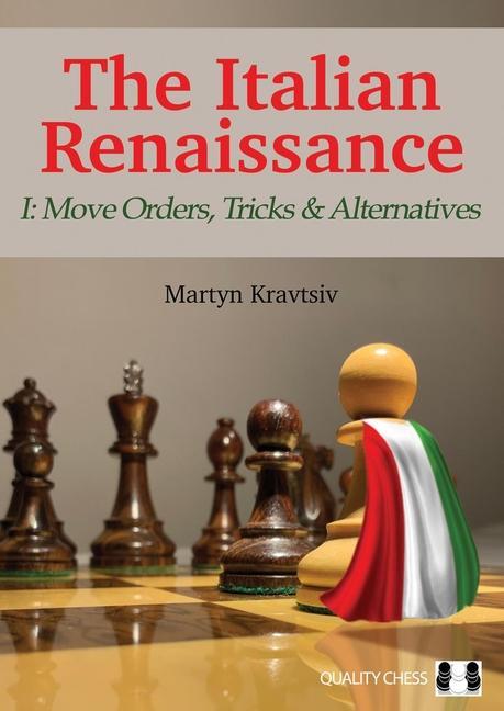 Die italienische Renaissance - I: Zugreihenfolgen, Tricks und Alternativen von Martyn Kravtsiv (Taschenbuch)