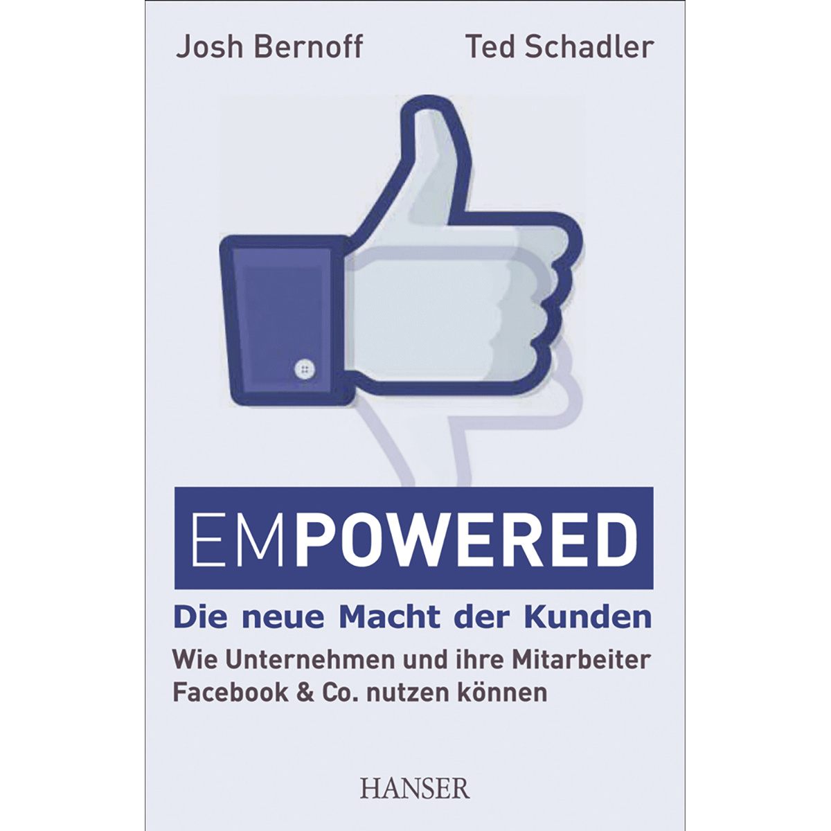 Carl Hanser Empowered - Die neue Macht der Kunden
