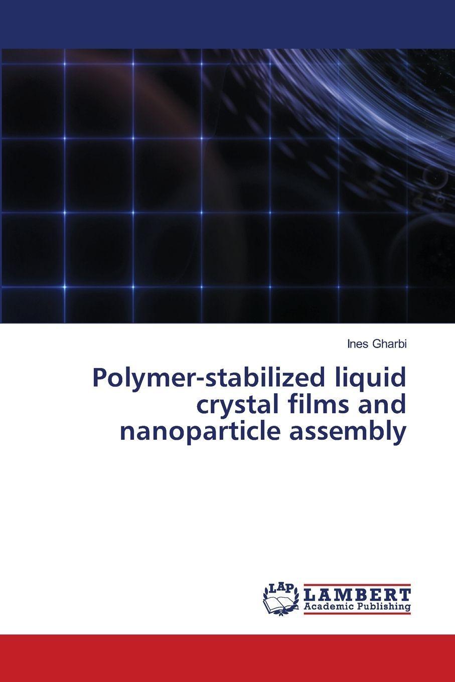 Sonstige Verlage Polymer-stabilized liquid crystal films and nanoparticle assembly