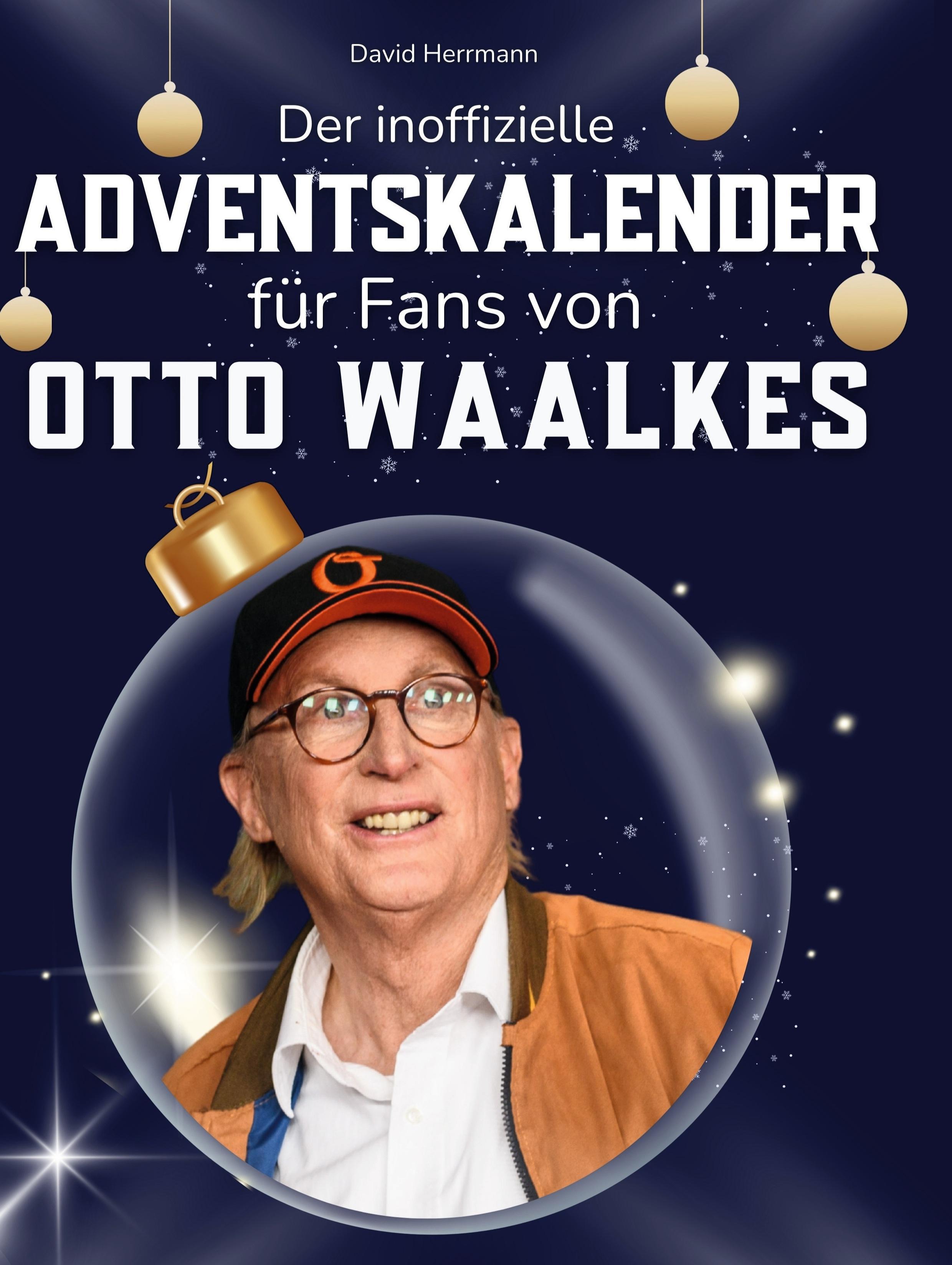 Sonstige Verlage Der inoffizielle Adventskalender für Fans von Otto Waalkes