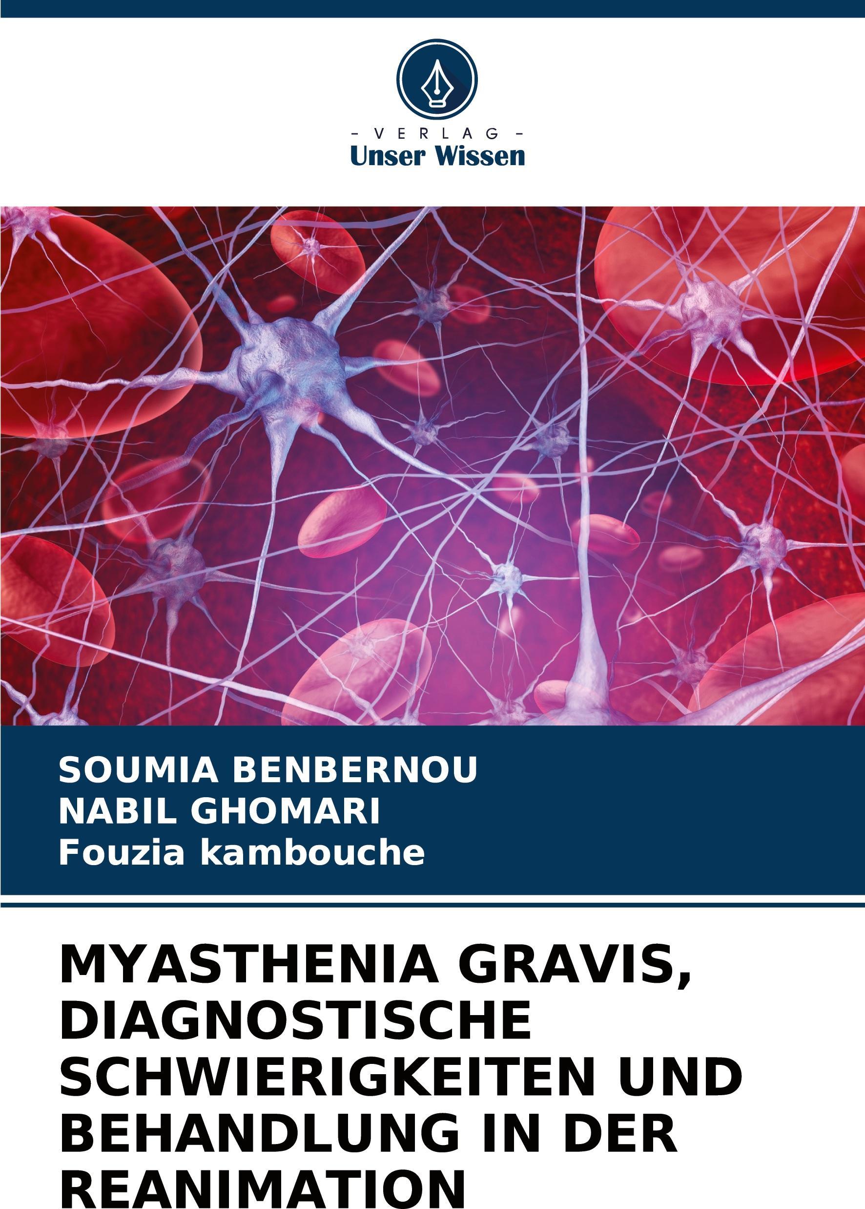 OMNISCRIPTUM Myasthenia Gravis, Diagnostische Schwierigkeiten Und Behandlung In Der Reanimation