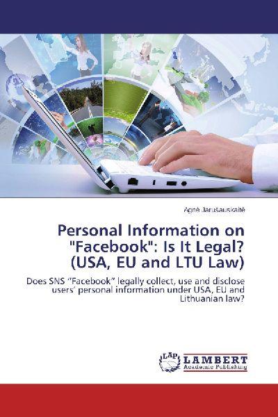 Lambert Persönliche Informationen auf "Facebook": Ist das legal? (USA, EU und LTU Recht)