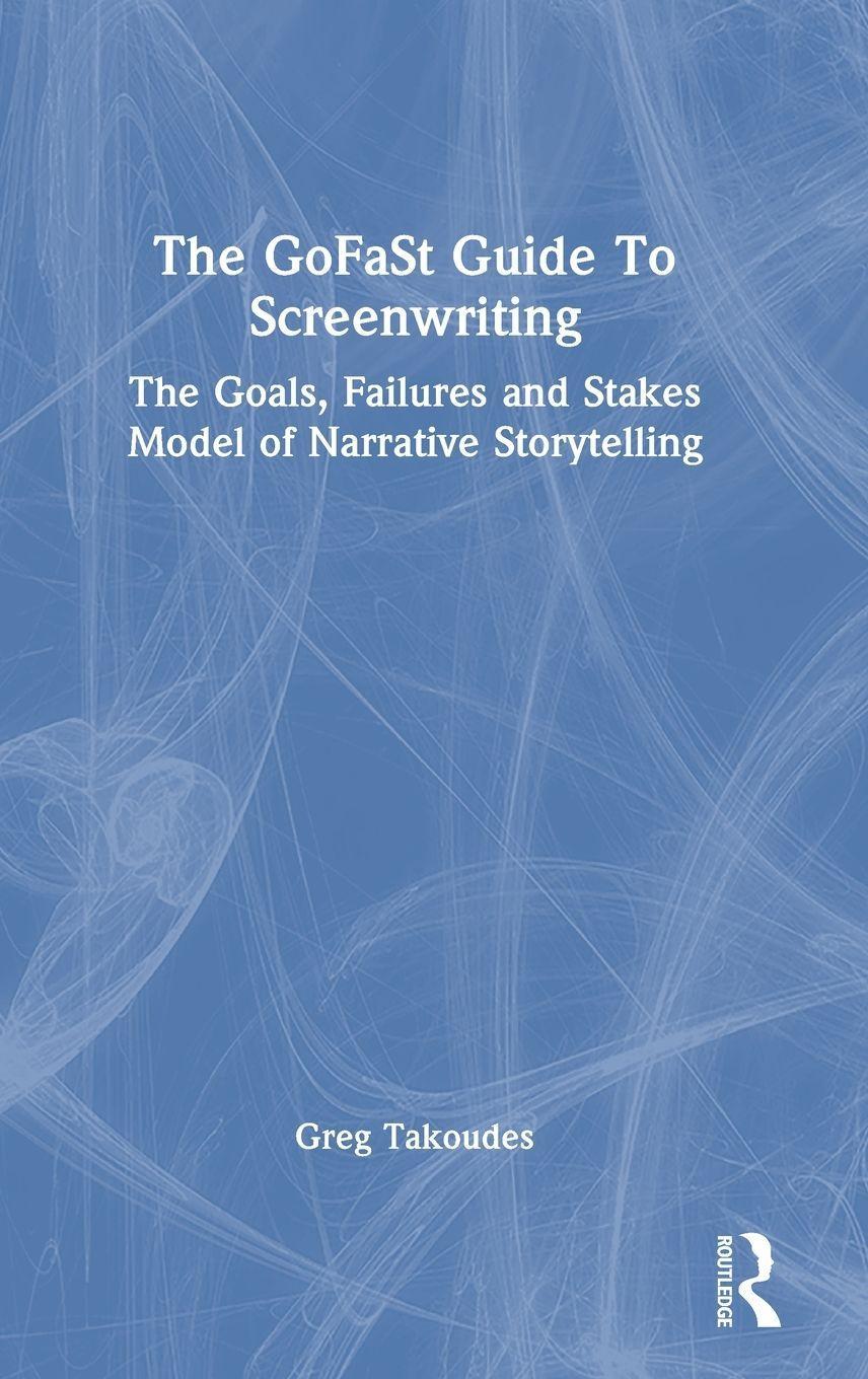 Sonstige Verlage The GoFaSt Guide To Screenwriting