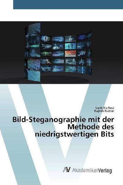 AV Akademikerverlag Bild-Steganographie mit der Methode des niedrigstwertigen Bits