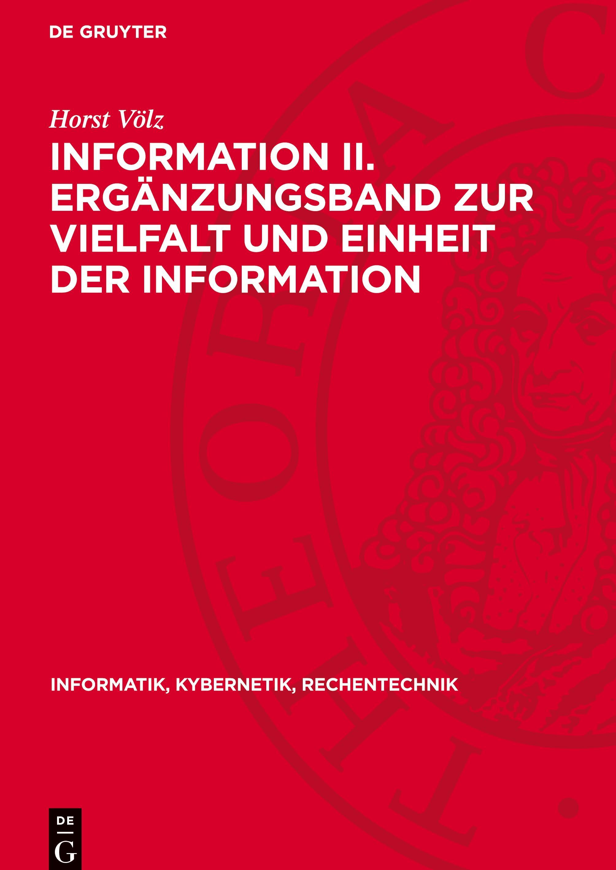De Gruyter, De Gruyter Information II. Ergänzungsband zur Vielfalt und Einheit der Information