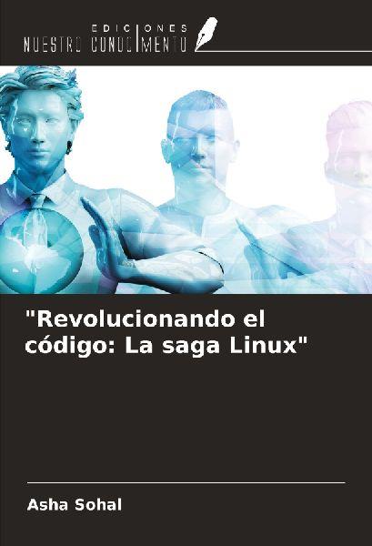 Ediciones Nuestro Conocimiento Revolutionierung des Codes: Die Linux-Saga