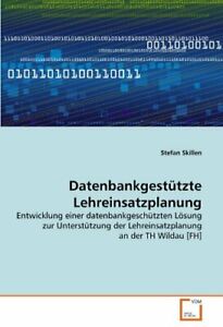 Sonstige Verlage Skillen, S: Datenbankgestützte Lehreinsatzplanung