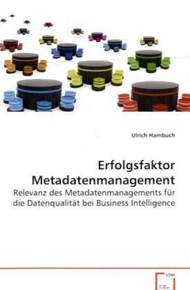 Sonstige Verlage Hambuch Ulrich: Erfolgsfaktor Metadatenmanagement