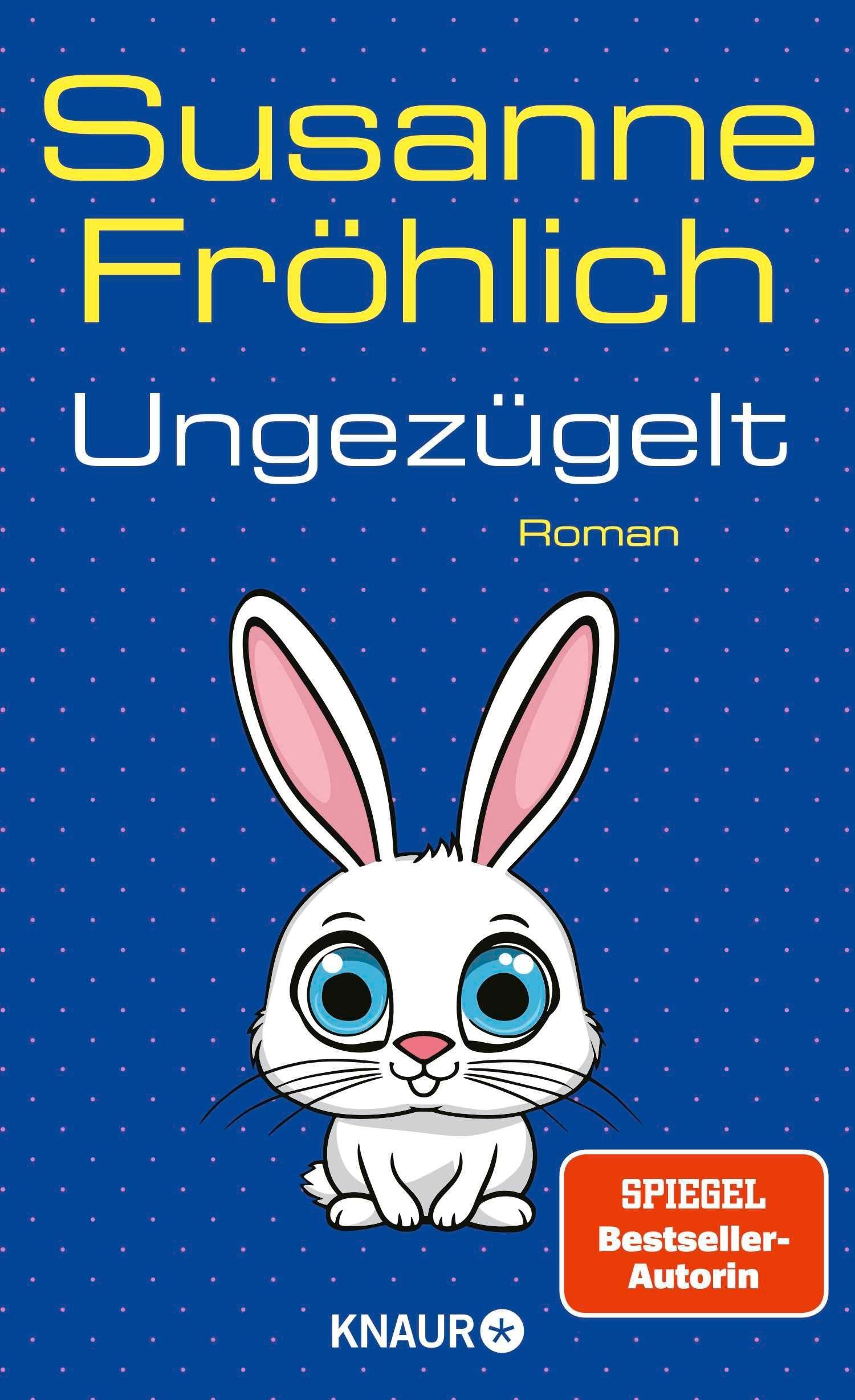 Ungezügelt Roman (Ein Andrea Schnidt Roman, Band 13)