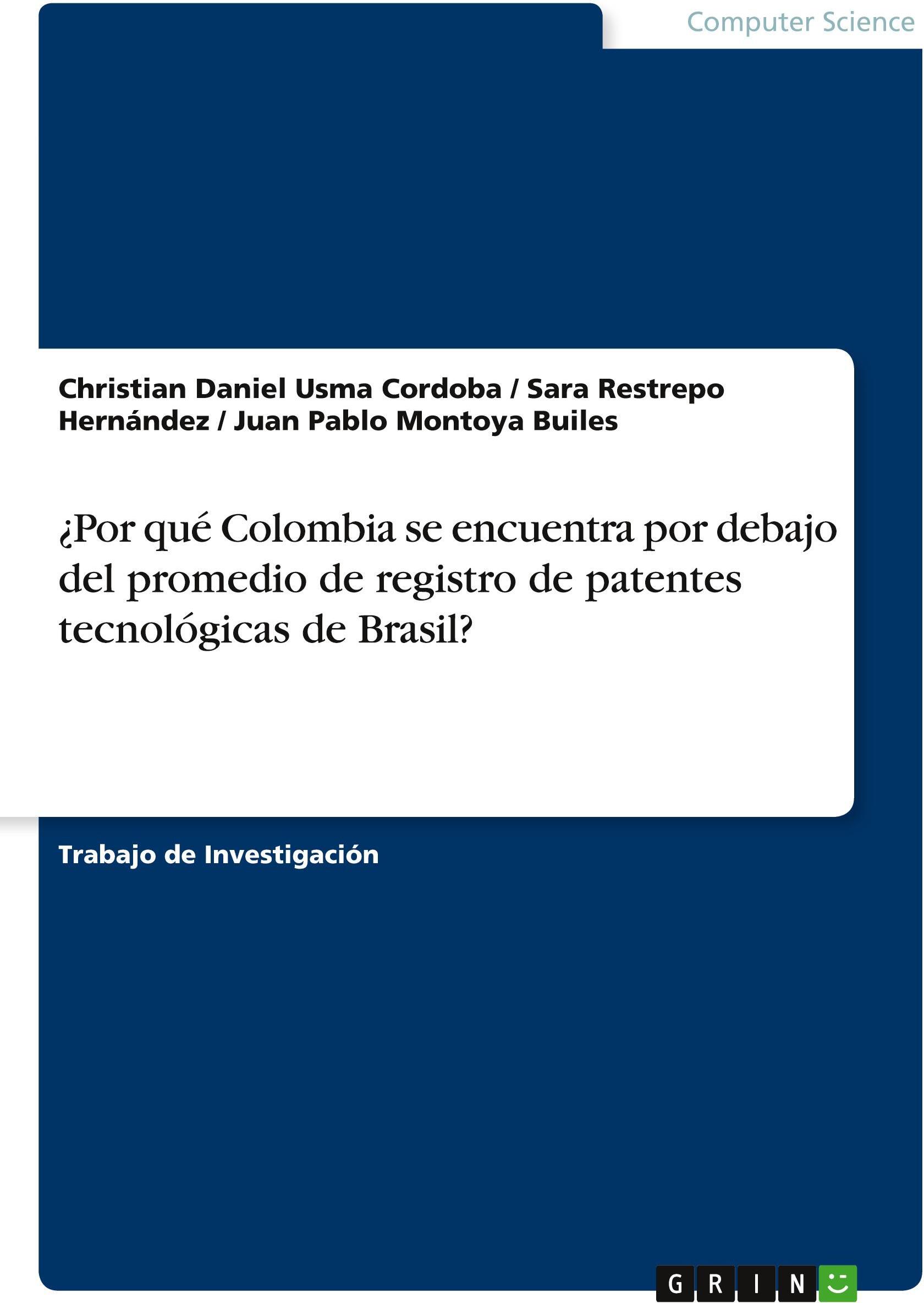 GRIN Verlag GRIN Verlag warum liegt Kolumbien bei der Anmeldung von Technologiepatenten hinter dem brasilianischen Durchschnitt zurück?