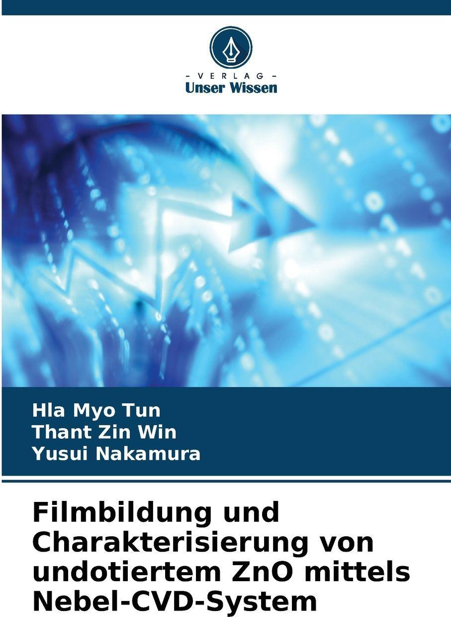 Sonstige Verlage Filmbildung und Charakterisierung von undotiertem ZnO mittels Nebel-CVD-System