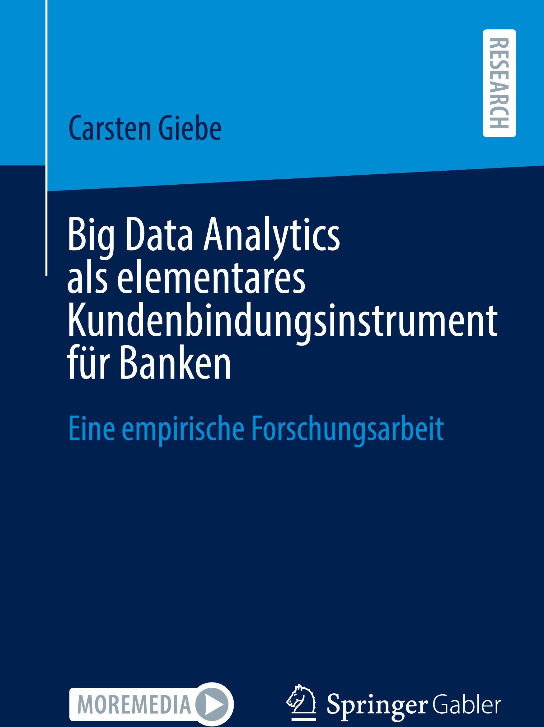 Berlin Springer Fachmedien Wiesbaden Springer Big Data Analytics als elementares Kundenbindungsinstrument für Banken