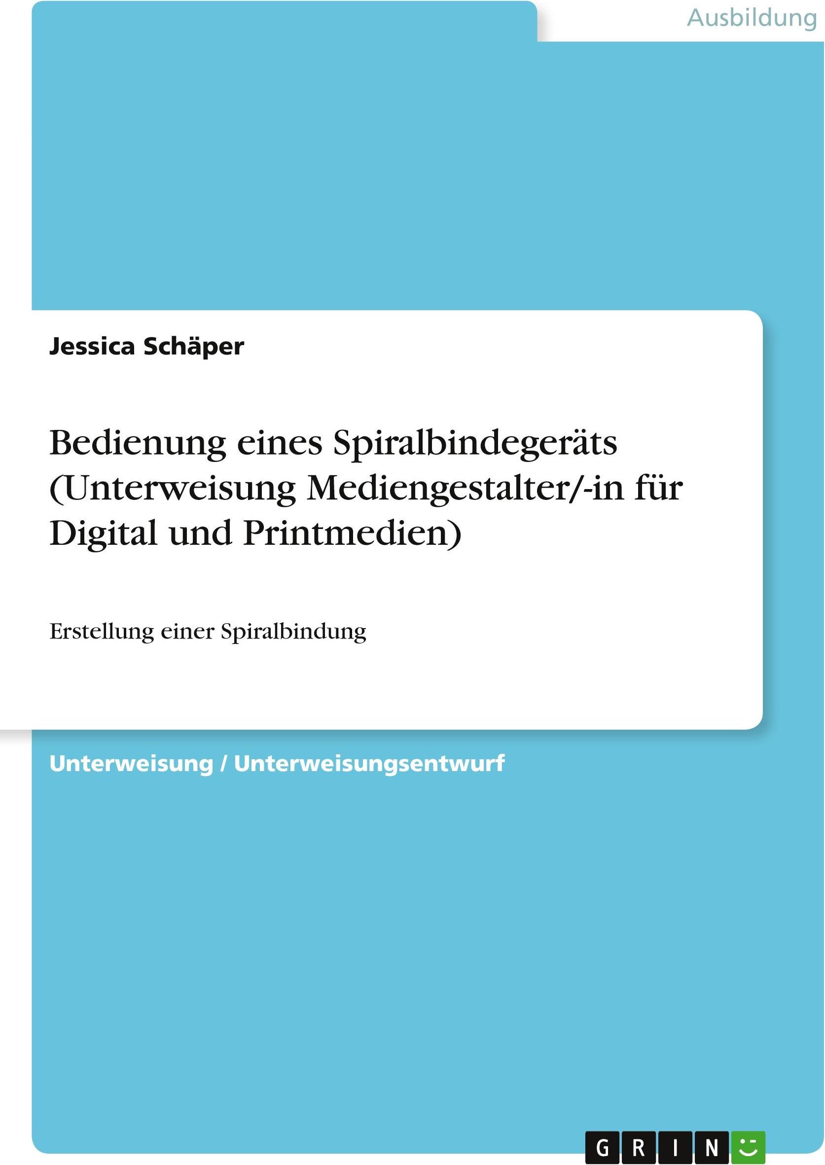 Sonstige Verlage Bedienung eines Spiralbindegeräts (Unterweisung Mediengestalter/-in für Digital und Printmedien)