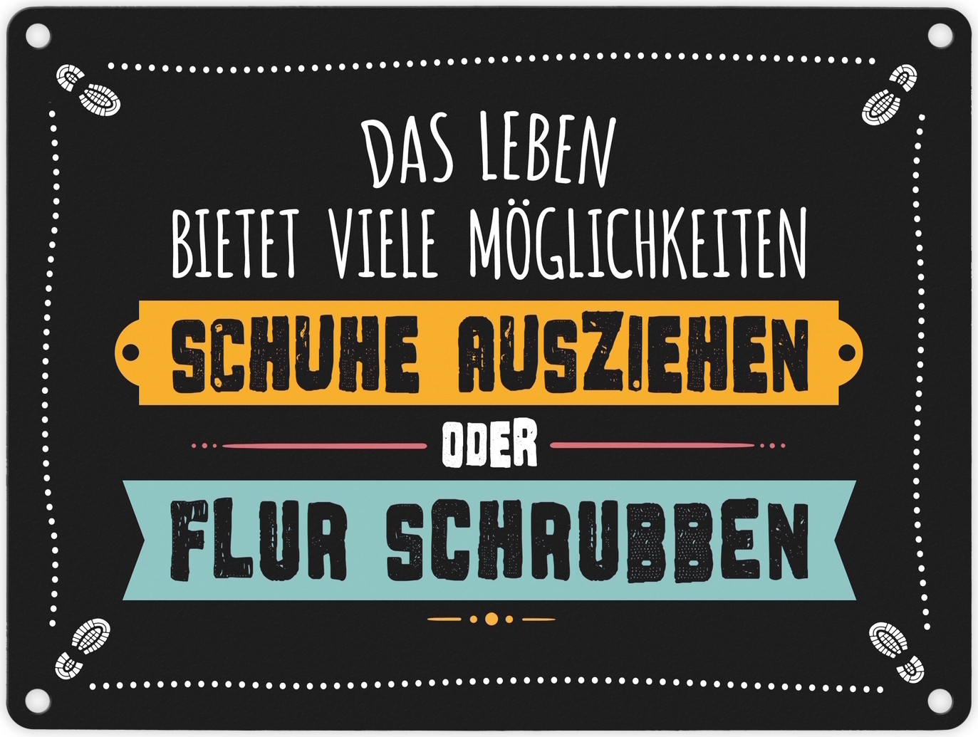 speecheese Schuhe ausziehen oder Flur schrubben Metallschild Sauber Sauberkeit Wohnung Haus