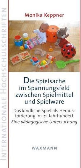Waxmann Die Spielsache im Spannungsfeld zwischen Spielmittel und Spielware