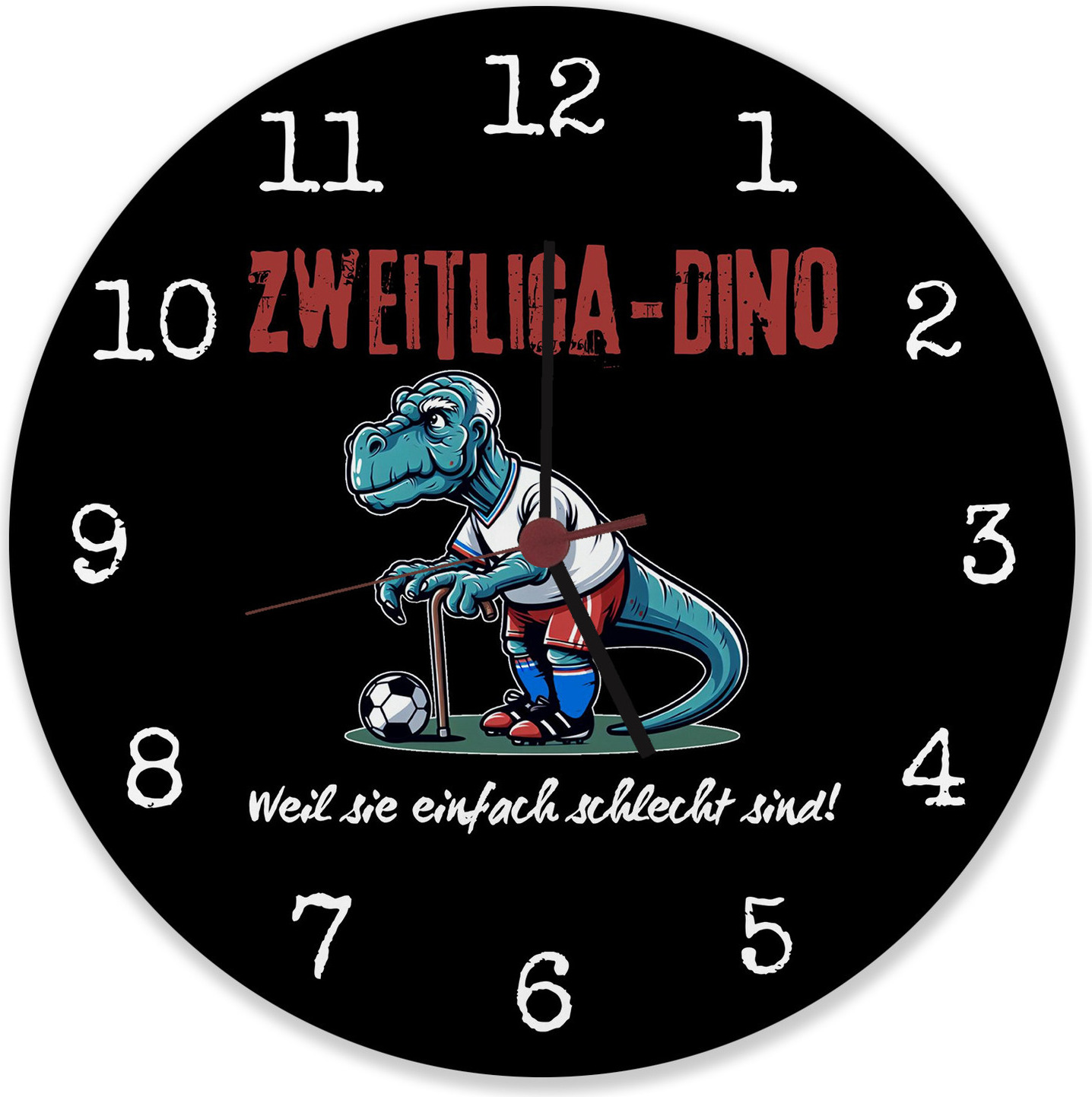 speecheese Hamburg Zweitliga-Dino Wanduhr aus Alu mit Spruch Weil sie einfach schlecht sind