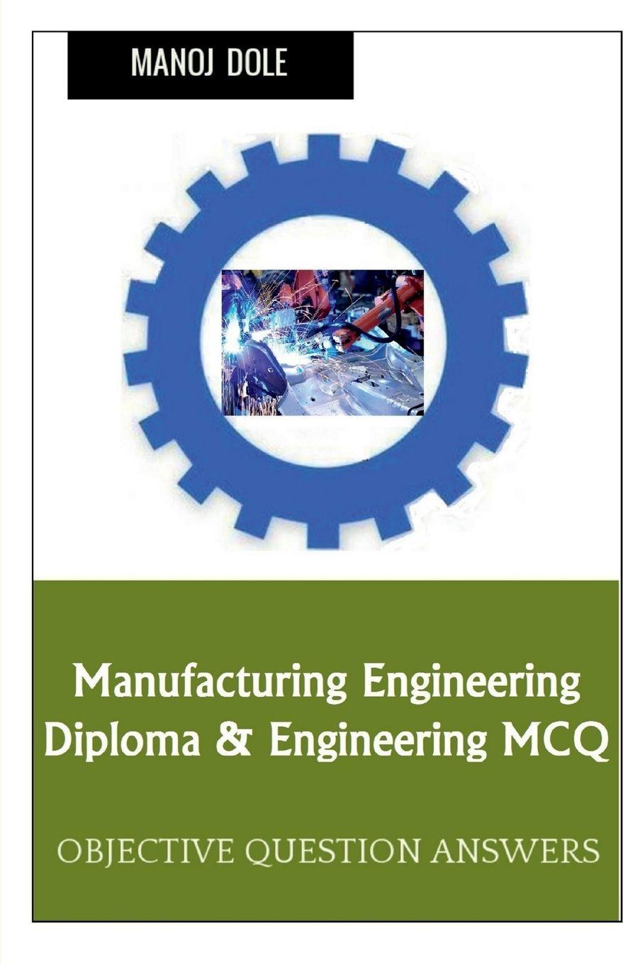 Sonstige Verlage Manufacturing Engineering Diploma & Engineering MCQ
