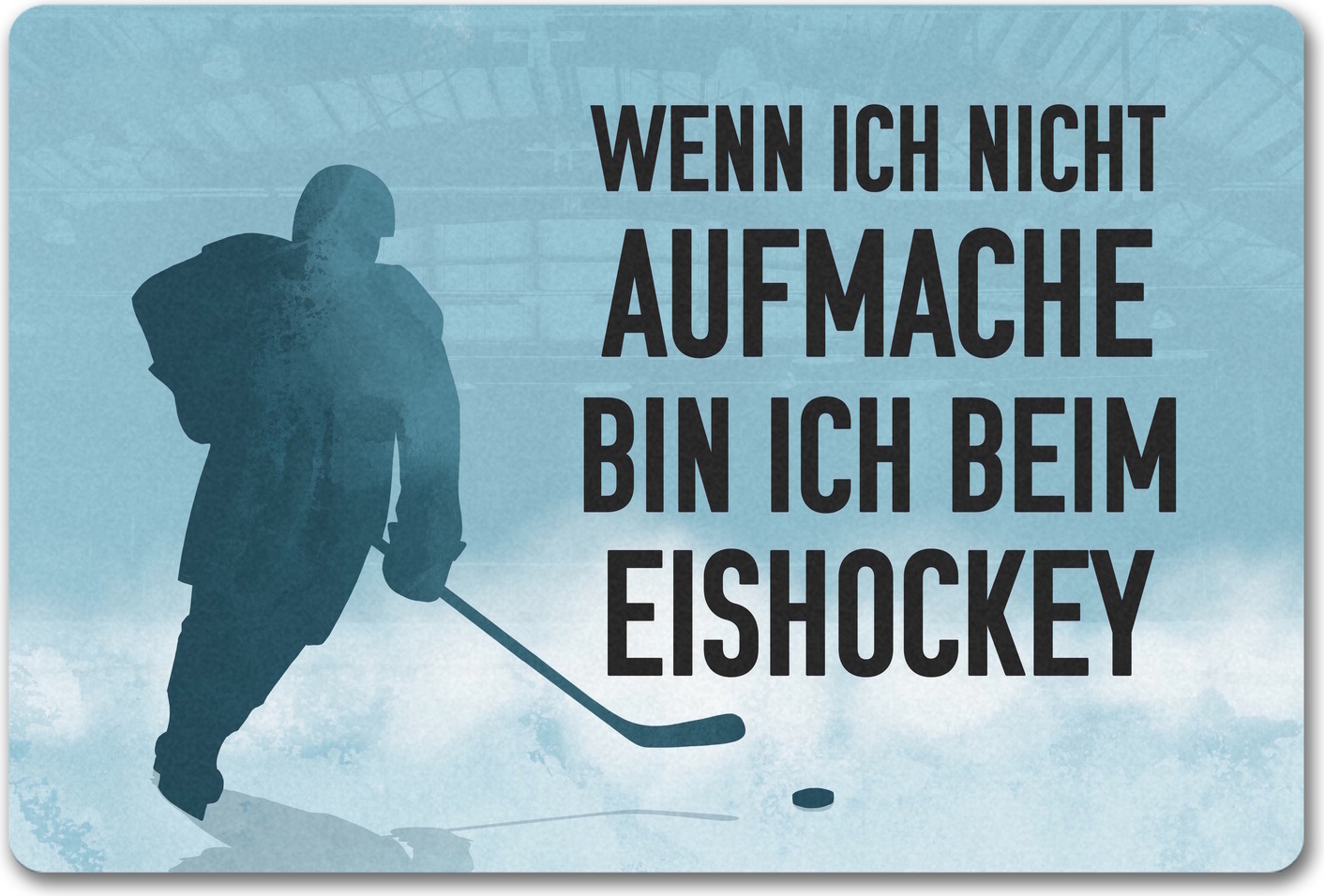 speecheese Wenn ich nicht aufmache, bin ich beim Eishockey Fußmatte in 40x60 cm ohne Rand