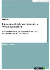 Sonstige Verlage Intersektionale lebensweltorientierte Offene Jugendarbeit