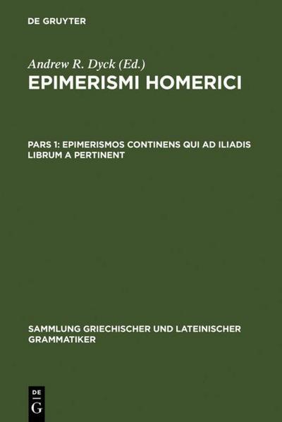 De Gruyter Epimerismos continens qui ad Iliadis librum A pertinent