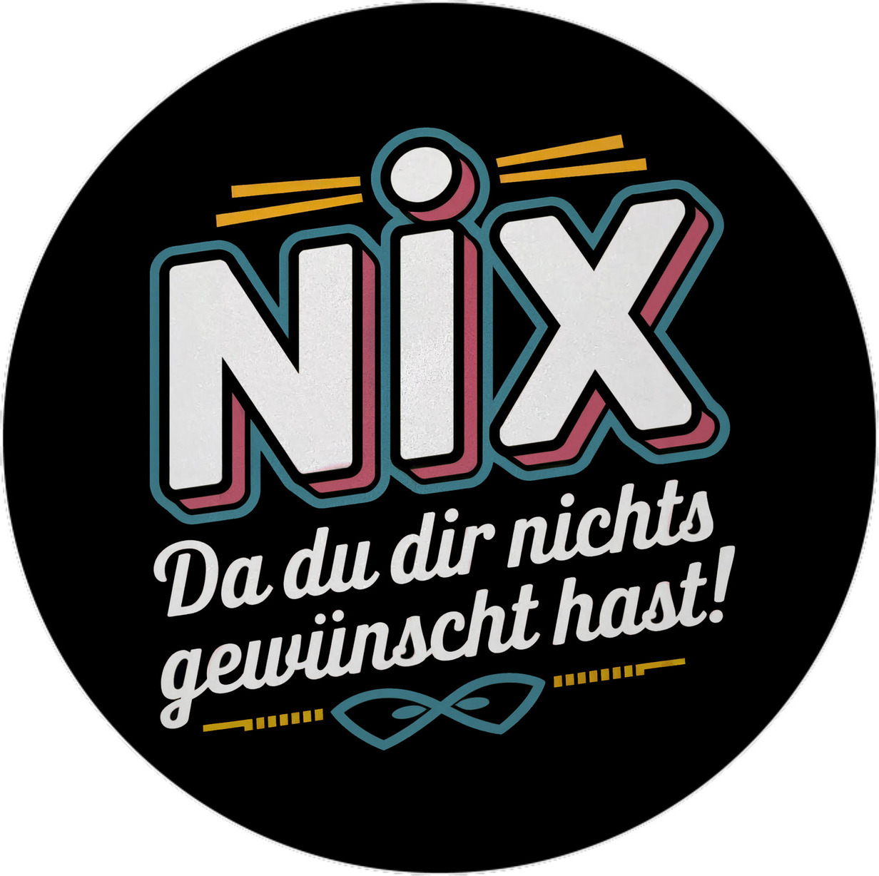 speecheese NIX Magnet - Du wolltest nichts
