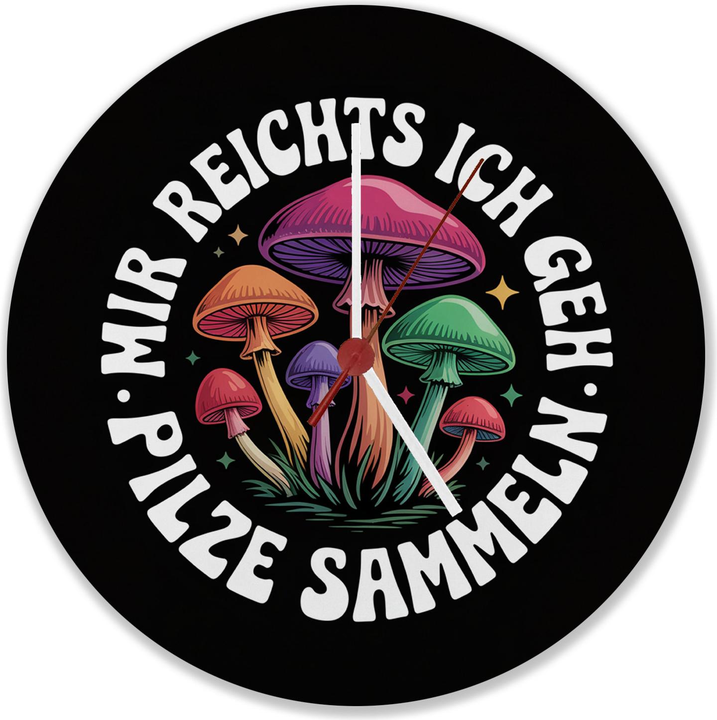 speecheese Pilzsammler Wanduhr aus MDF - Mir reichts, ich geh Pilze sammeln