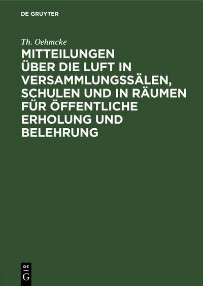 De Gruyter Oldenbourg, De Gruyter Oldenbourg Mitteilungen über die Luft in Versammlungssälen, Schulen und in Räumen für öffentliche Erholung und Belehrung