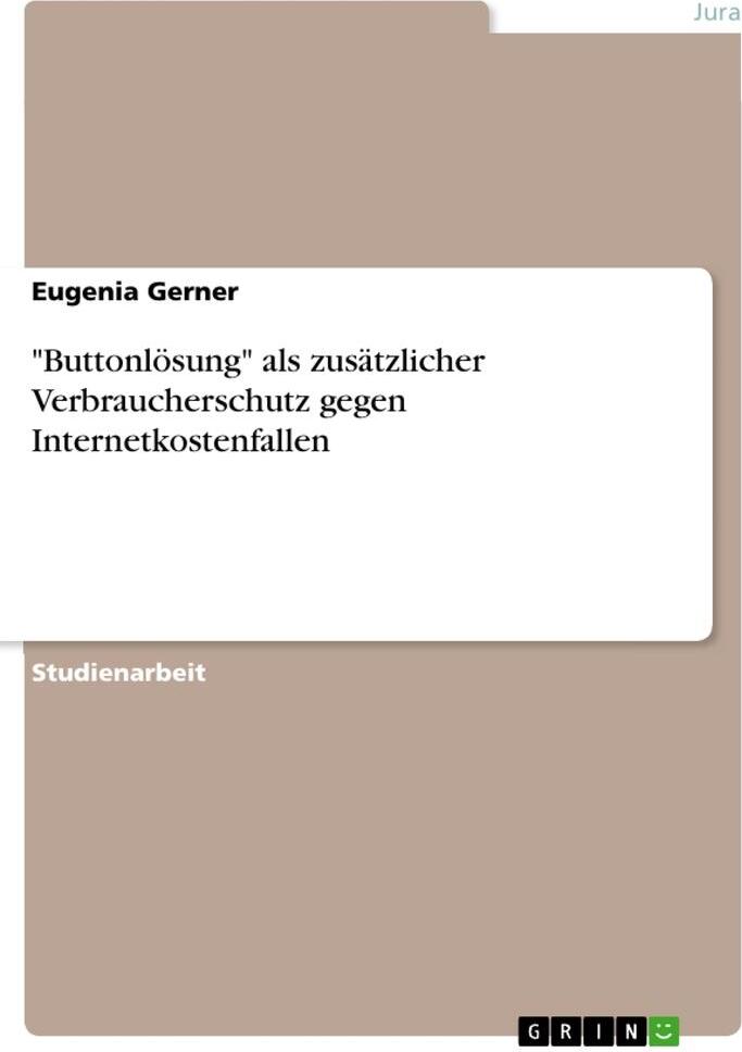 Sonstige Verlage "Buttonlösung" als zusätzlicher Verbraucherschutz gegen Internetkostenfallen