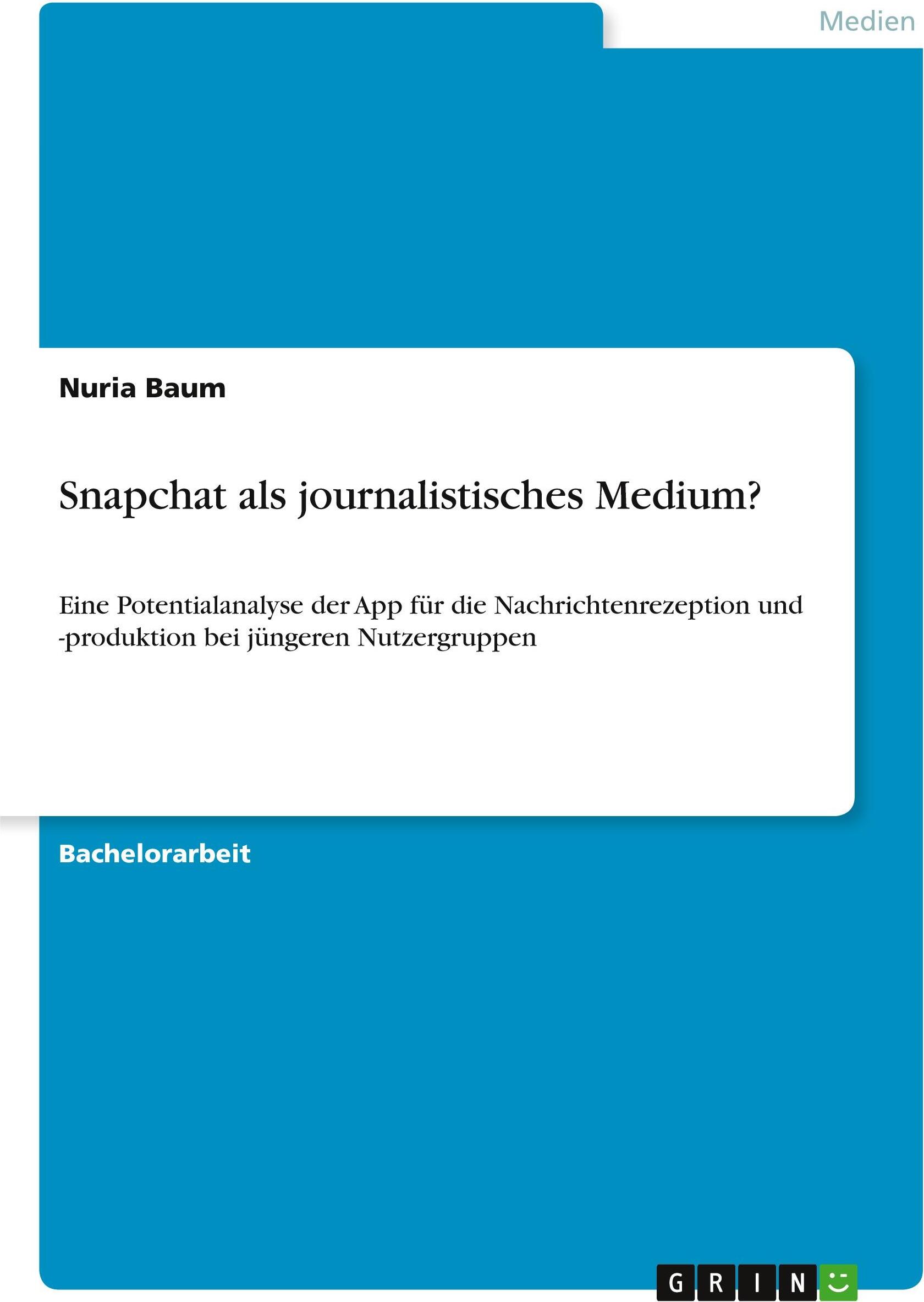 GRIN Verlag GRIN Verlag Snapchat als journalistisches Medium?