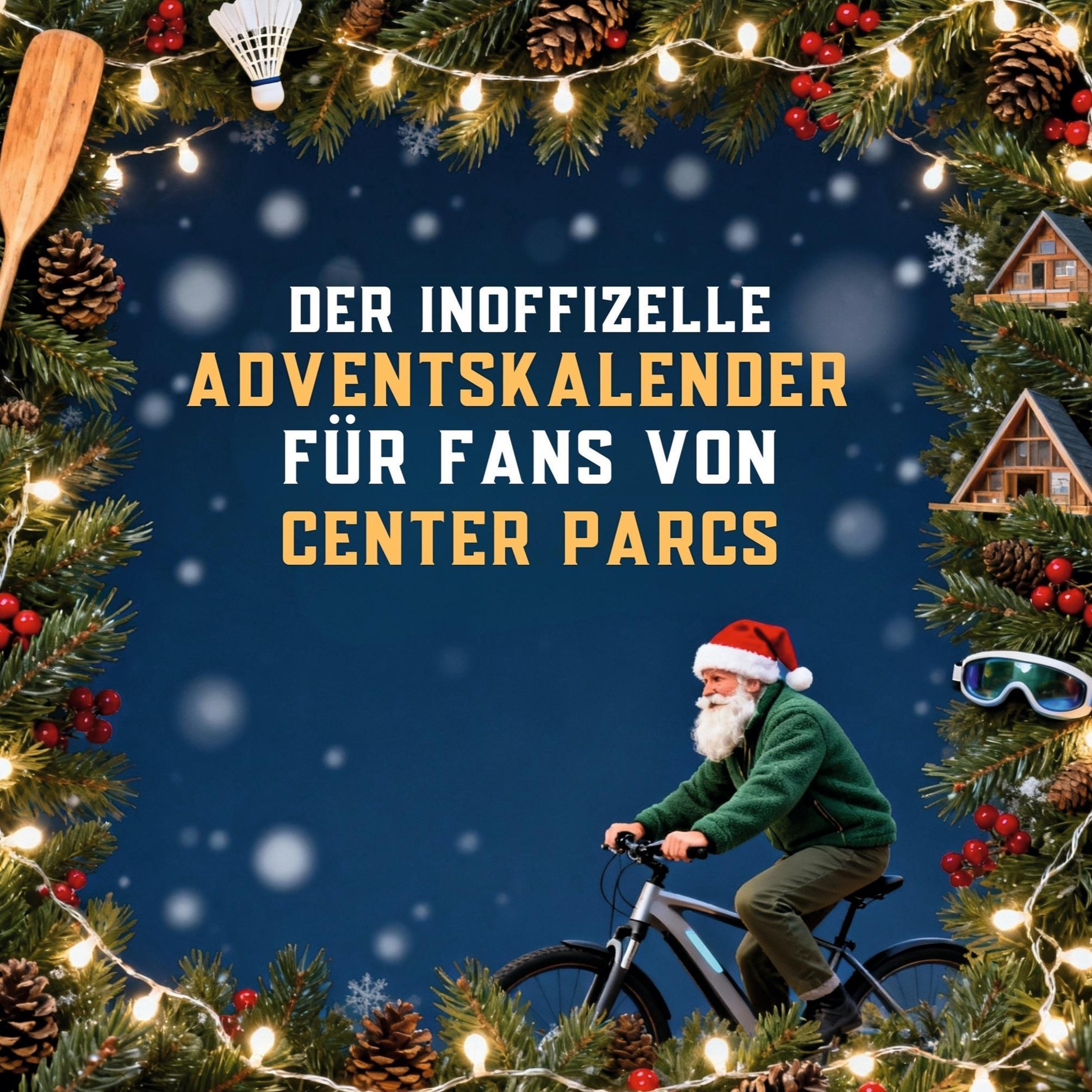Sonstige Verlage Der inoffizielle Adventskalender für Fans von Center Parcs