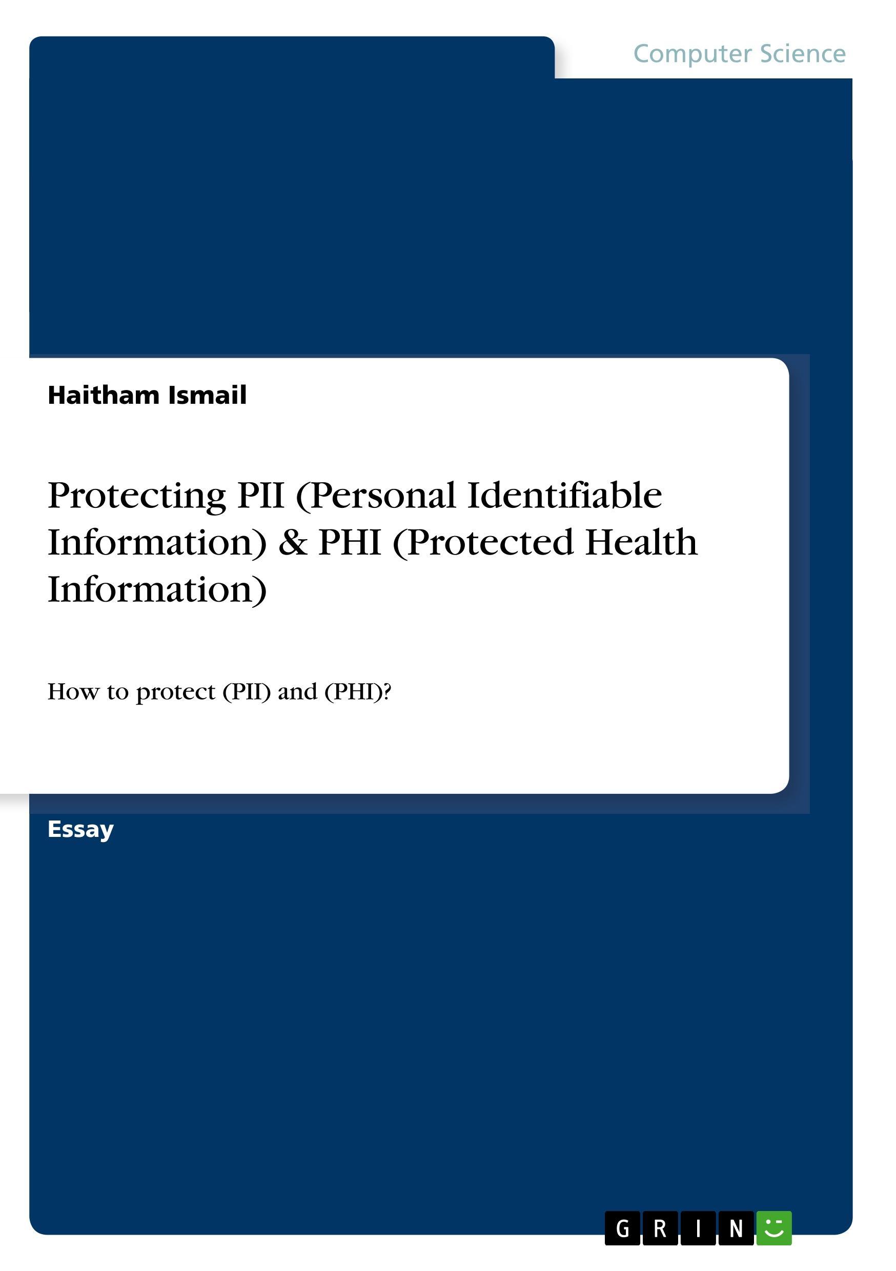 Sonstige Verlage Protecting PII (Personal Identifiable Information) & PHI (Protected Health Information)