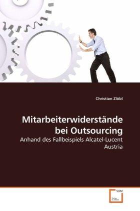 Zlöbl, C: Mitarbeiterwiderstände bei Outsourcing