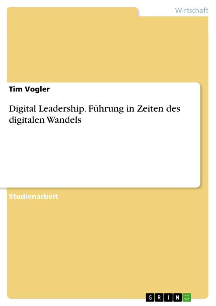 Sonstige Verlage Digital Leadership. Führung in Zeiten des digitalen Wandels