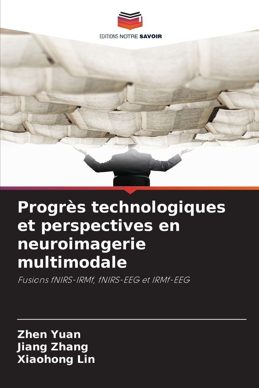 Sonstige Verlage Progrès technologiques et perspectives en neuroimagerie multimodale