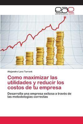 Editorial Académica Española Wie Sie die Gewinne Ihres Unternehmens maximieren und die Kosten senken können