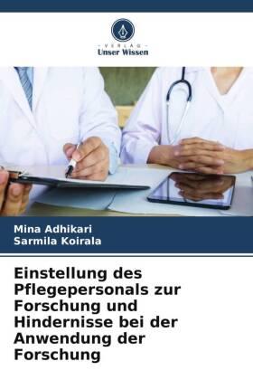 OMNISCRIPTUM Einstellung des Pflegepersonals zur Forschung und Hindernisse bei der Anwendung der Forschung