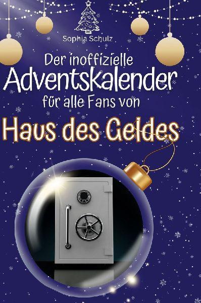 Sonstige Verlage Der inoffizielle Adventskalender für alle Fans von Haus des Geldes