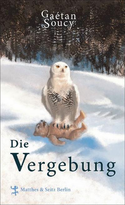 Matthes & Seitz Berlin Soucy, G: Die Vergebung