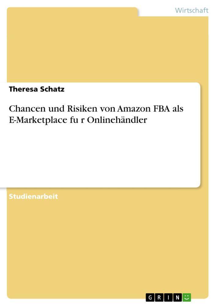 Sonstige Verlage Chancen und Risiken von Amazon FBA als E-Marketplace fu¿r Onlinehändler