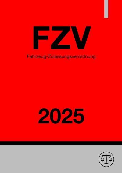 Epubli Fahrzeug-Zulassungsverordnung - FZV 2025